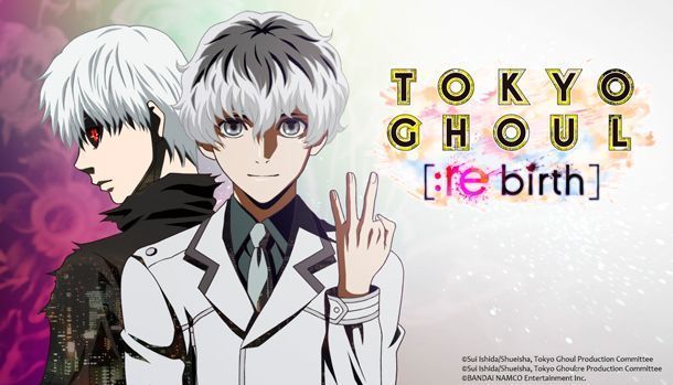 TOKYO GHOUL [:re birth]